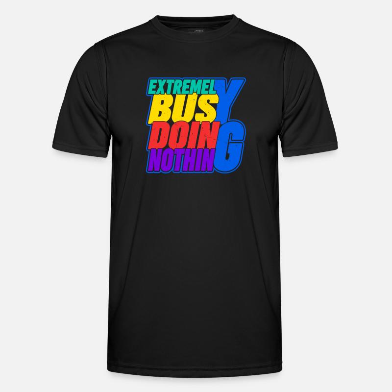Extremely Busy Doing Nothing 16 - Men's Functional T-Shirt - black