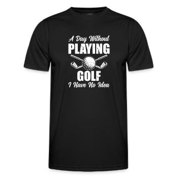 A Day Without Playing Golf I Have No Idea - Golfer - Men's Functional T-Shirt - black - Front - AI Model Male 178 dark (178cm)