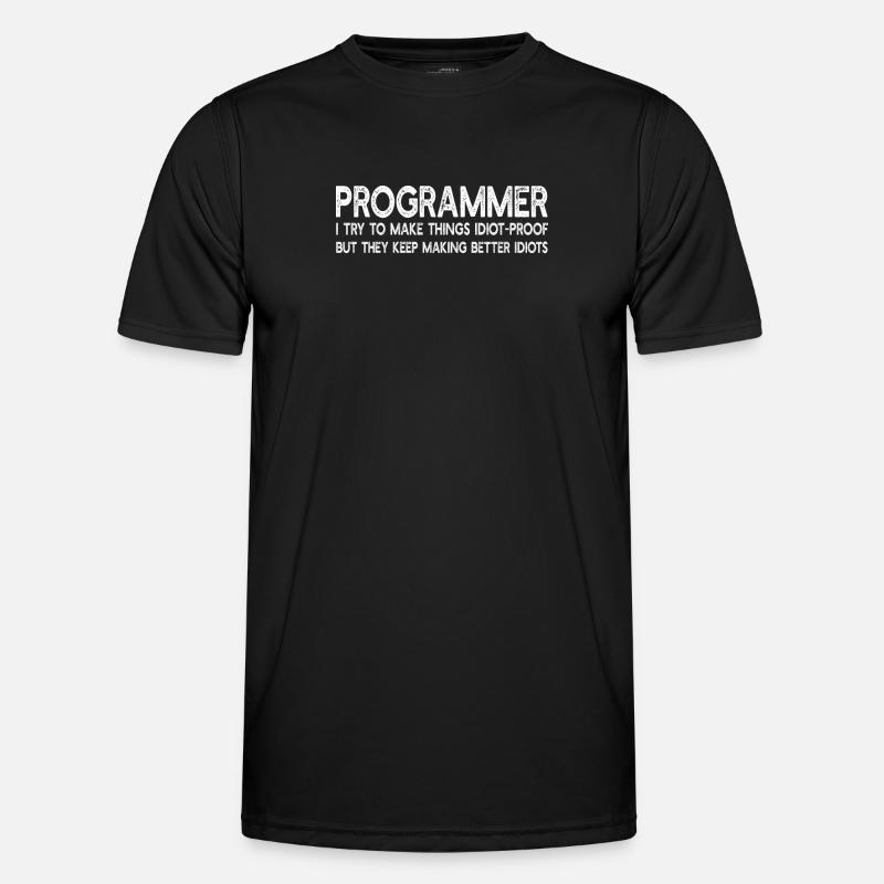 Programmer I Try To make Things Idiot-Proof - Prog - Männer Funktions-T-Shirt - Schwarz