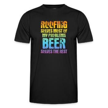 Funny Roofer Quotes - Roofing Solves Most Of My Pr - Männer Funktions-T-Shirt - Schwarz - Vorne - AI Model Male 178 dark (178cm)