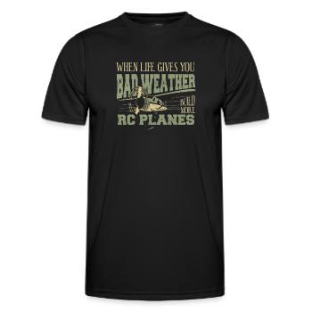 When Life gives you bad Weather build more RC - Men's Functional T-Shirt - black - Front - AI Model Male 178 dark (178cm)