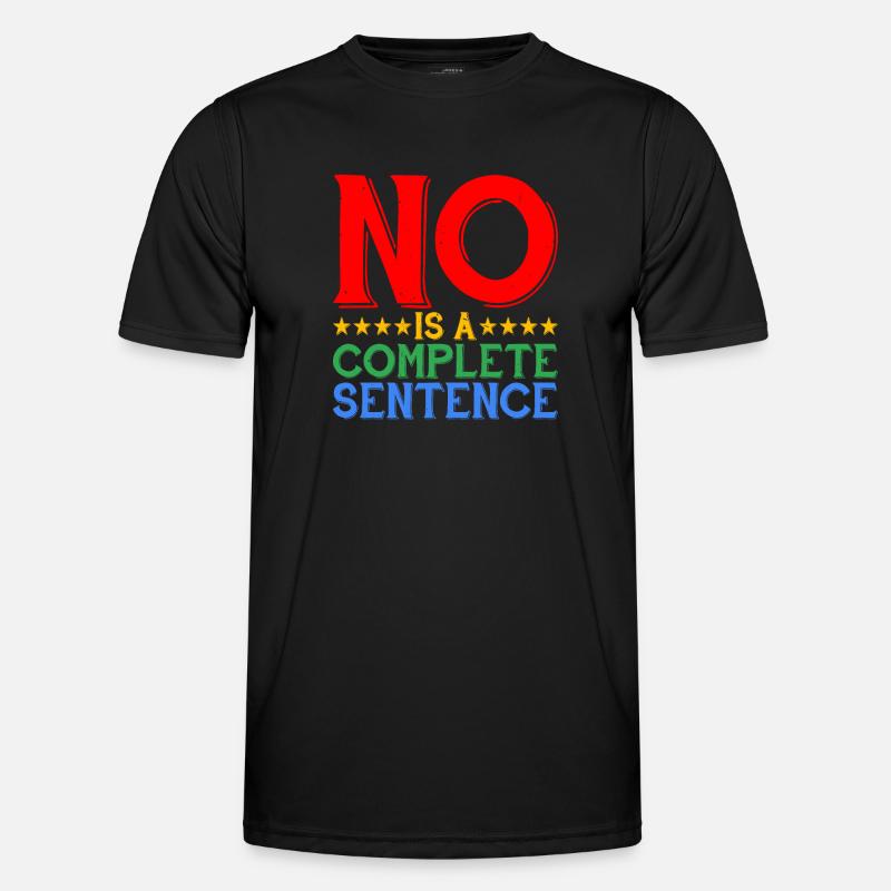 No Is A Complete Sentence 31 Men's Functional T-Shirt