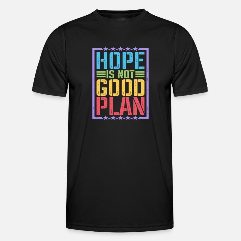 Hope Is Not Good Plan 5 - Men's Functional T-Shirt - black