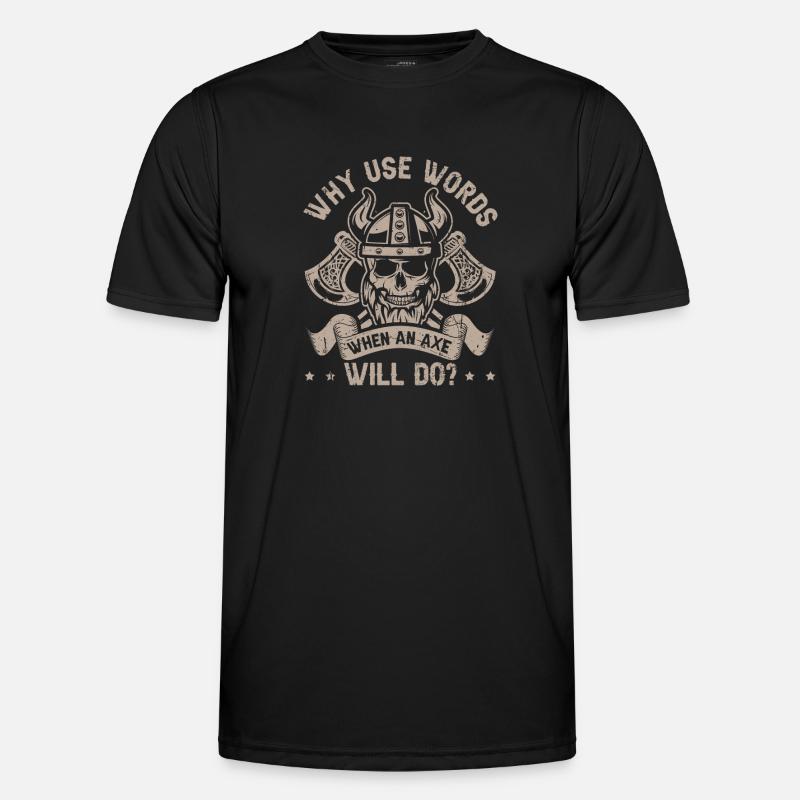 Why use Words when an Axe will do? Viking Männer Funktions-T-Shirt