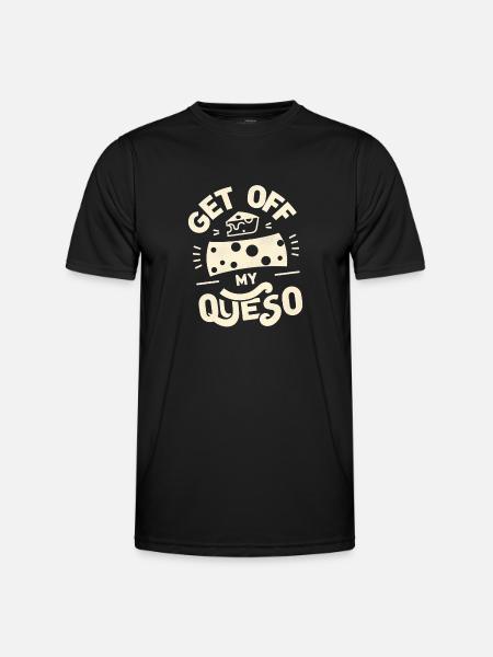 Get Off My Queso 5 - Men's Functional T-Shirt - black