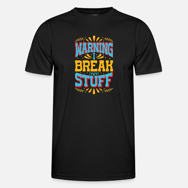 Warning I Break Stuff 13 - Men's Functional T-Shirt - black