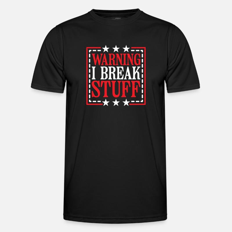 Warning I Break Stuff 14 Männer Funktions-T-Shirt