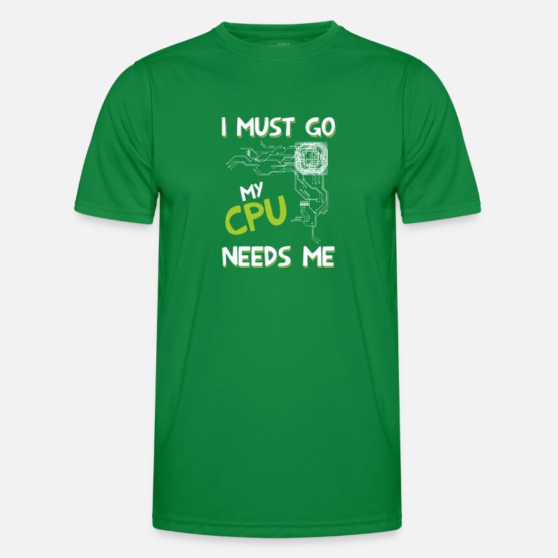 I Must Go My Cpu Needs Me Männer Funktions-T-Shirt