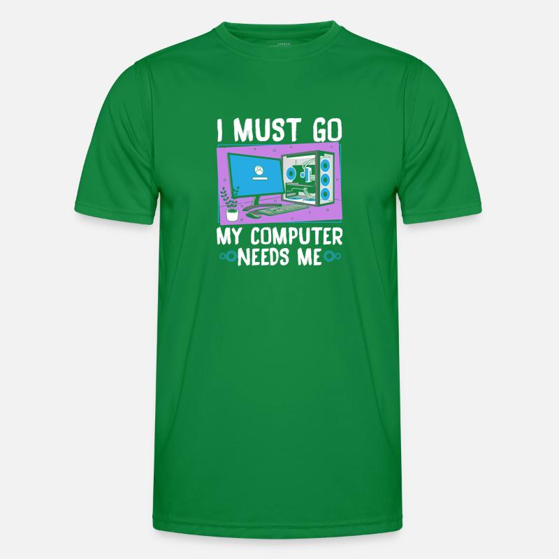 I Must Go My Computer Needs Me Männer Funktions-T-Shirt