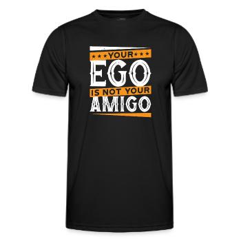 Your Ego Is Not Your Amigo 74 - Men's Functional T-Shirt - black - Front - AI Model Male 178 dark (178cm)