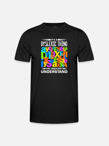 Dyslexia Dyslexia Dyslexia Dyslexic - Men's Functional T-Shirt - black