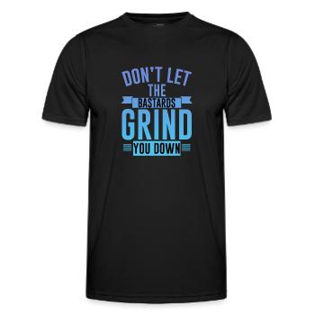 Don't Let The Bastards Grind You Down 4 - Men's Functional T-Shirt - black - Front - AI Model Male 178 dark (178cm)