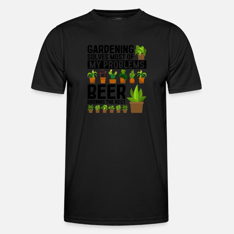 Gardening solves most of my problems beer drowns t Men's Functional T-Shirt