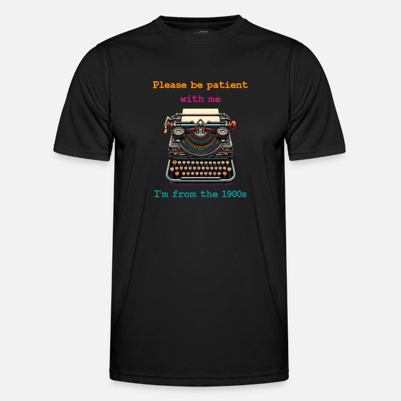 Please be patient with me I'm from the 1900s - Männer Funktions-T-Shirt - Schwarz