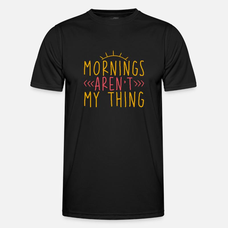 Mornings Aren't My Thing 2 Männer Funktions-T-Shirt