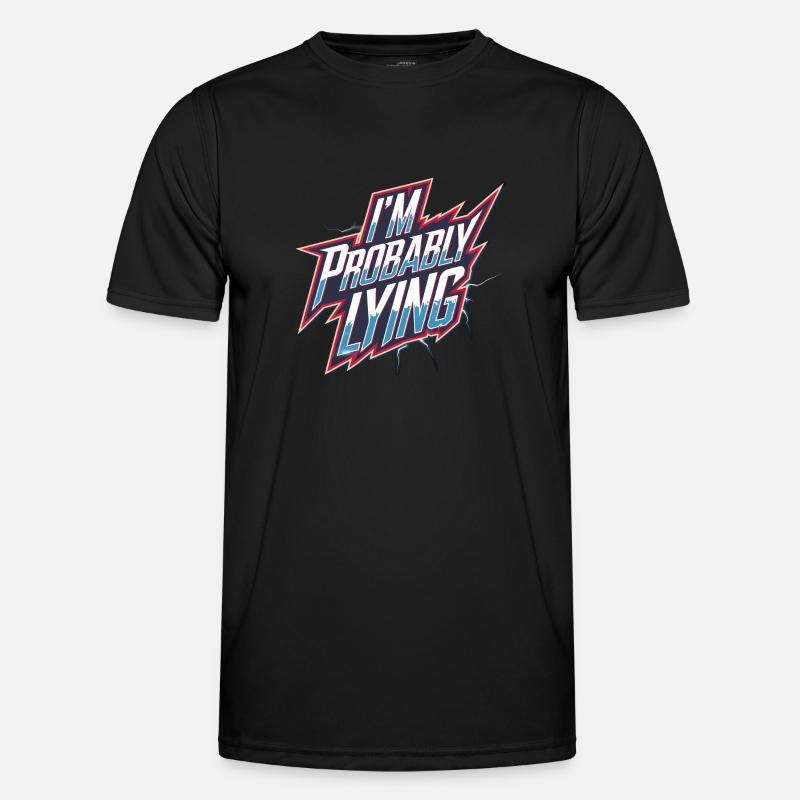 I'm Probably Lying 16 Männer Funktions-T-Shirt