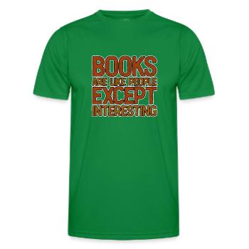 Books Are Like People, Except Interesting 3 - Männer Funktions-T-Shirt - Kelly Green - Vorne - AI Model Male 178 dark (178cm)