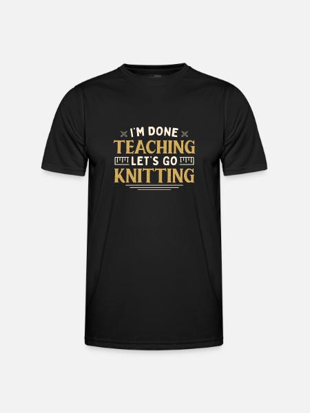 Jeg er færdig med at undervise Lad os strikke sjov lærer - Funktionsshirt til herrer - sort