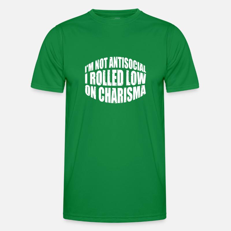 I'm Not Antisocial, I Rolled Low On Charisma 11 Men's Functional T-Shirt