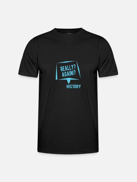 HISTORY HISTORIAN : Really Again History - Männer Funktions-T-Shirt - Schwarz