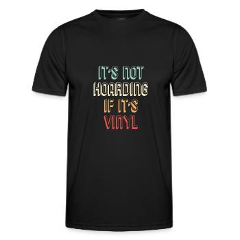 Vinyl-Sammler Es ist nicht Hoarding, wenn es; s Vi - Männer Funktions-T-Shirt - Schwarz - Vorne - AI Model Male 178 dark (178cm)