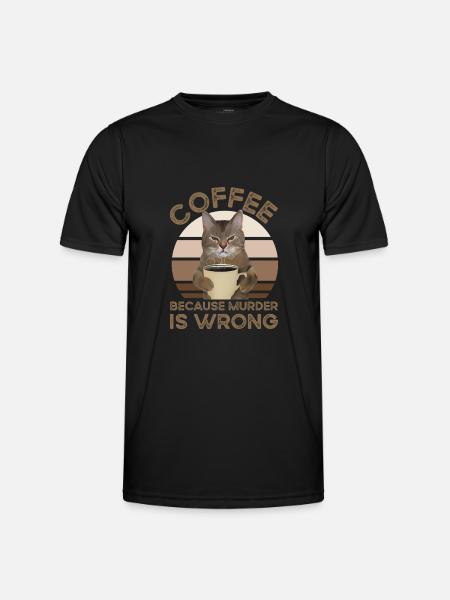 Coffee Because Murder Is Wrong - Men's Functional T-Shirt - black