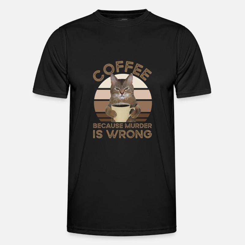 Coffee Because Murder Is Wrong - Men's Functional T-Shirt - black