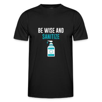 Hand Sanitizer Be Wize & Sanitize Germaphobe Humor - Männer Funktions-T-Shirt - Schwarz - Vorne - AI Model Male 178 dark (178cm)