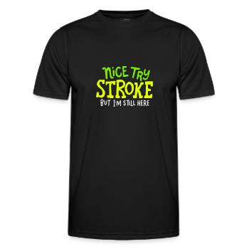 STROKE SURVIVOR GIFT IDEA nice try stroke - Men's Functional T-Shirt - black - Front - AI Model Male 178 dark (178cm)