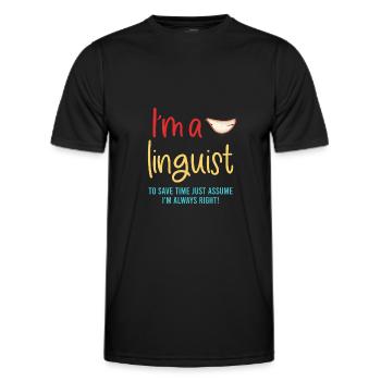 Ich bin Sprachwissenschaftler Um Zeit zu sparen, n - Männer Funktions-T-Shirt - Schwarz - Vorne - AI Model Male 178 dark (178cm)