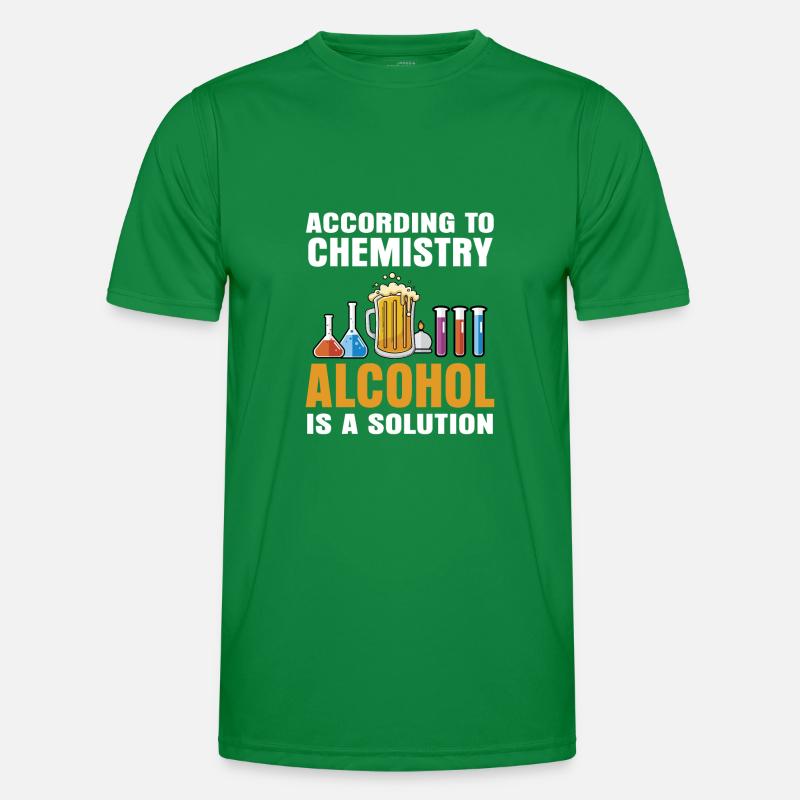 According To Chemistry Alcohol Is A Solution Teach Männer Funktions-T-Shirt