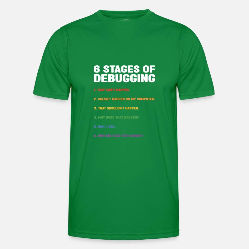 6 Stages Of Debugging Coder Programmer Software De Männer Funktions-T-Shirt