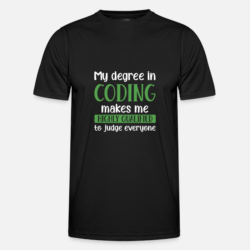 My Degree In Coding Makes Me Highly Qualified To J Männer Funktions-T-Shirt