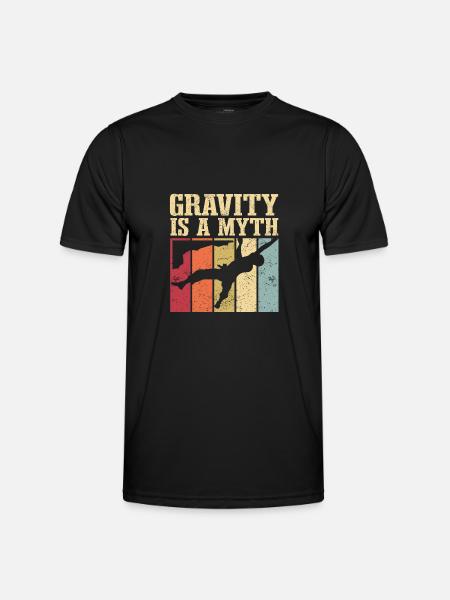 Gravity is a Myth Geschenk Klettern Bouldern Bergs - Männer Funktions-T-Shirt - Schwarz
