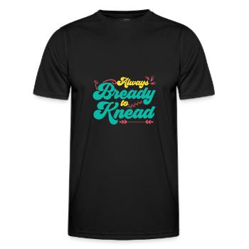Always Bready To Knead | Bread Baking - Men's Functional T-Shirt - black - Front - AI Model Male 178 dark (178cm)