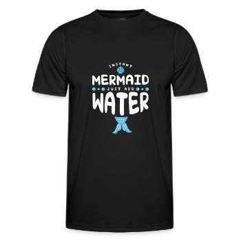 Instant Mermaid Just Add Water - Männer Funktions-T-Shirt - Schwarz - Vorne - AI Model Male 178 dark (178cm)