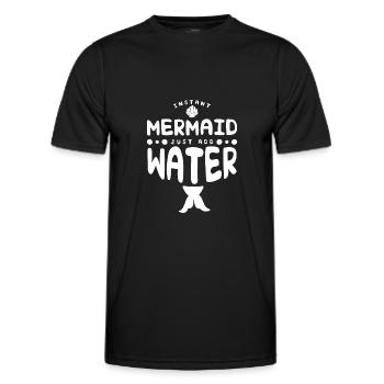 Instant Mermaid Just Add Water - Männer Funktions-T-Shirt - Schwarz - Vorne - AI Model Male 178 dark (178cm)