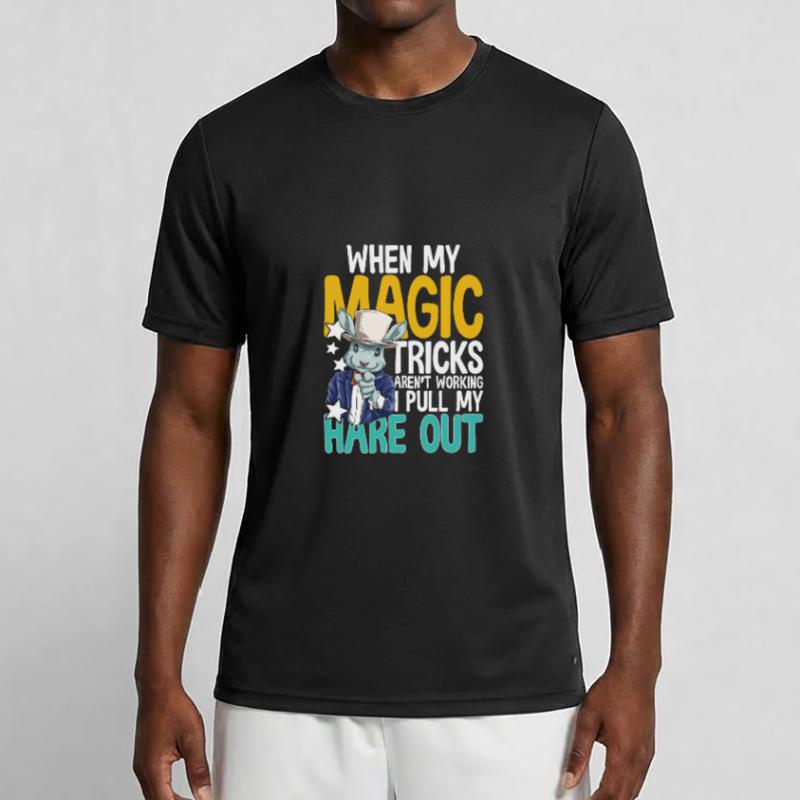 When My Magic Tricks Aren't Working I Pull My Hare Männer Funktions-T-Shirt
