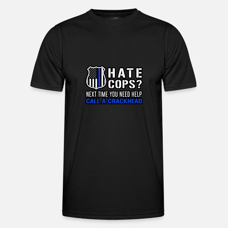 Hate Cops Next Time You Need Help Call A Crackhead Männer Funktions-T-Shirt