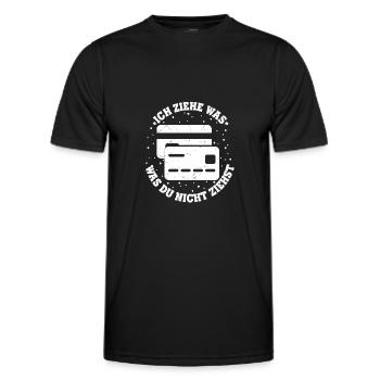 Ich Ziehe Was Was Du Nicht Ziehst Kredit Karte Ges - Männer Funktions-T-Shirt - Schwarz - Vorne - AI Model Male 178 dark (178cm)