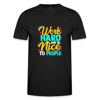 Work Hard And Be Nice To People - Men's Functional T-Shirt - black - Front - AI Model Male 178 dark (178cm)