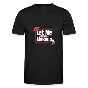 Makeup Artist - Let Me Fix Your Makeup - Men's Functional T-Shirt - black - Front - AI Model Male 178 dark (178cm)