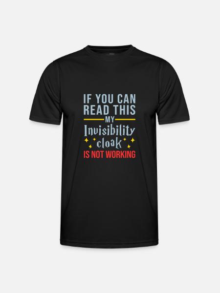 If You Can Read This My Invisibility Cloak Isn't - Männer Funktions-T-Shirt - Schwarz