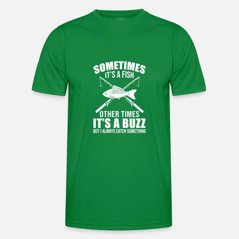 Sometimes Its A Fish Other Times Its A Buzz Funny Männer Funktions-T-Shirt