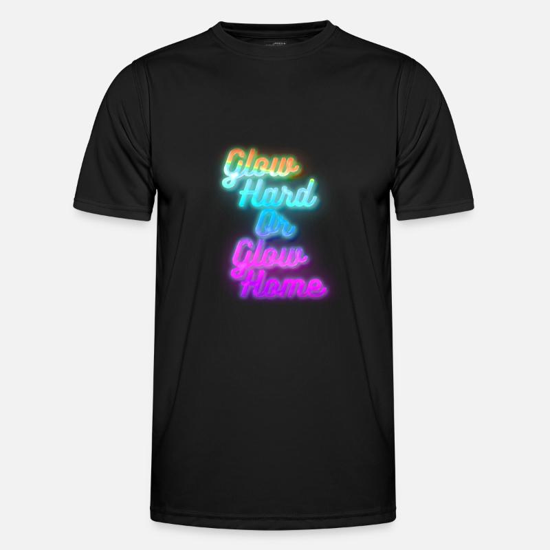 Glow Hard oder Glow Home - Männer Funktions-T-Shirt - Schwarz