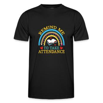 Teacher Remind Me To Take Attendance - Men's Functional T-Shirt - black - Front - AI Model Male 178 dark (178cm)