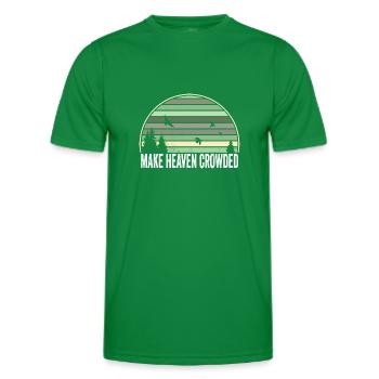 Religious Christian Quote Make Heaven Crowded - Men's Functional T-Shirt - kelly green - Front - AI Model Male 178 dark (178cm)