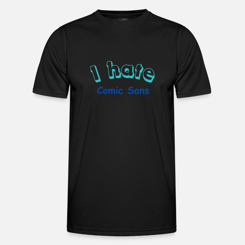 I hate Comic Sans - Männer Funktions-T-Shirt - Schwarz