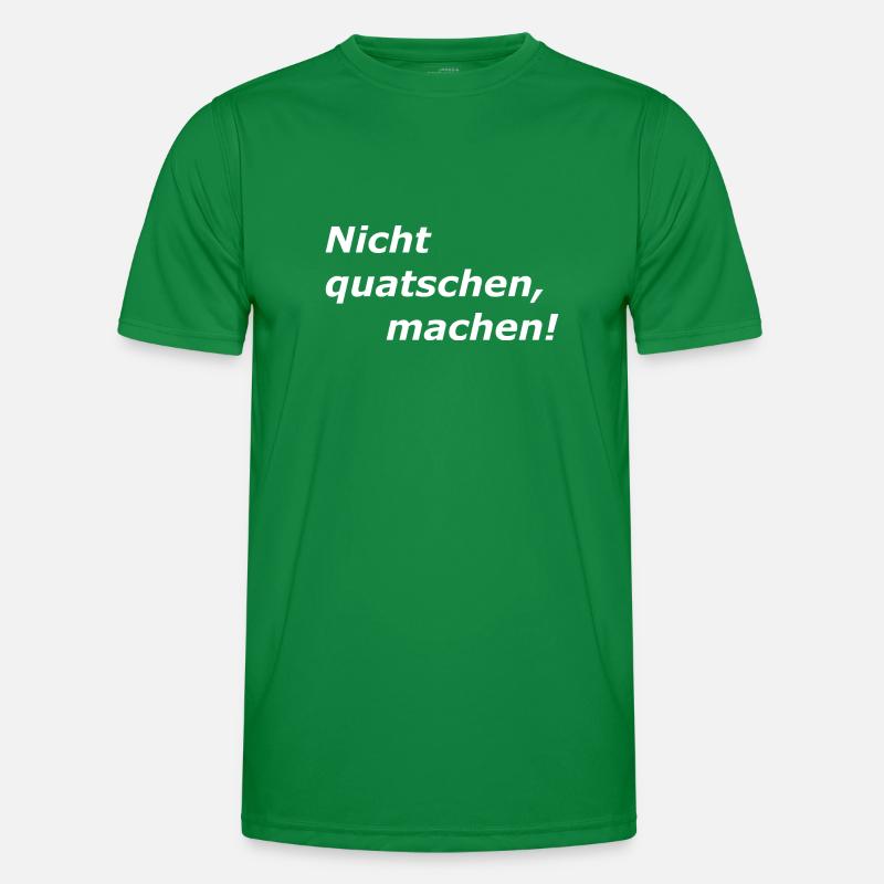 Nicht Quatschen, MACHEN, Spruch Männer Funktions-T-Shirt