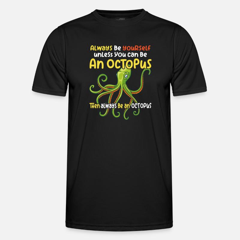 Sei ein Oktopus großer Oktopus mit lustigem Spruch Männer Funktions-T-Shirt